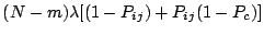 $\displaystyle (N-m) \lambda [(1-P_{ij}) + P_{ij}(1- P_{c})]$
