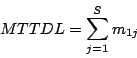 \begin{displaymath}
MTTDL = \sum_{j=1}^{S}m_{1j}
\end{displaymath}